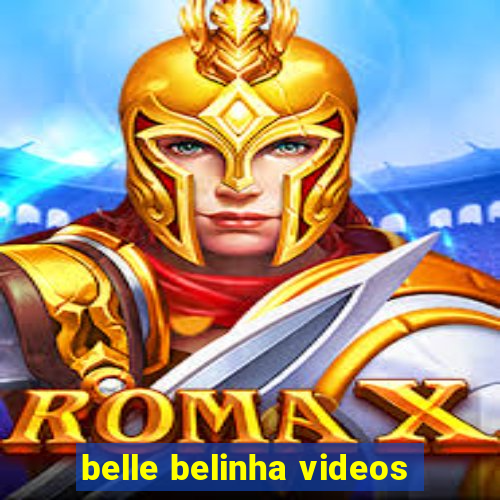 belle belinha videos